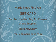 Load image into Gallery viewer, Marie Neys Fine Art GIFT CARD
